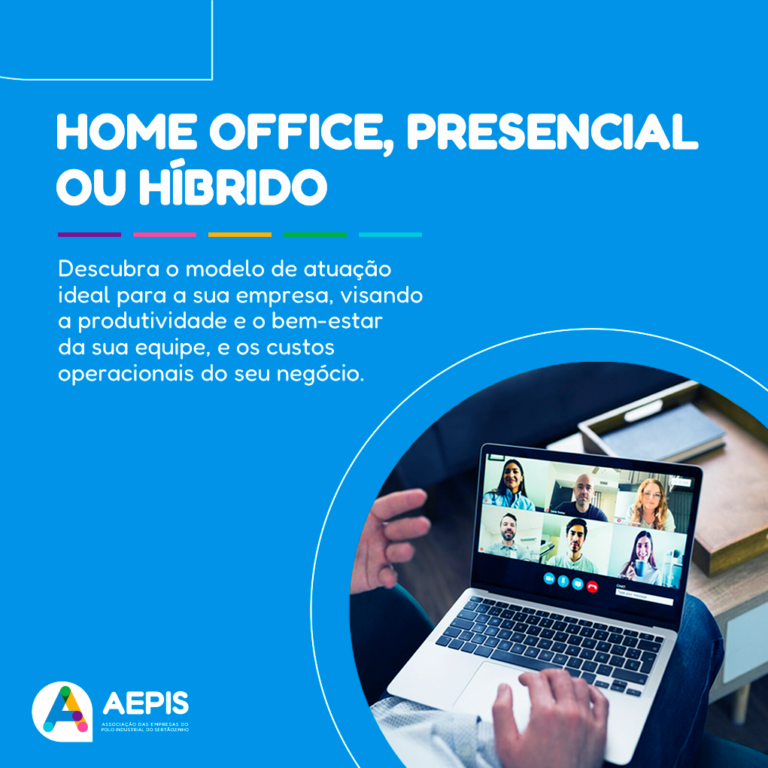 Home Office, Presencial ou Híbrido? – Descubra o modelo de atuação ideal para a sua empresa, visando a produtividade e o bem-estar da sua equipe, e os custos operacionais do seu negócio. 