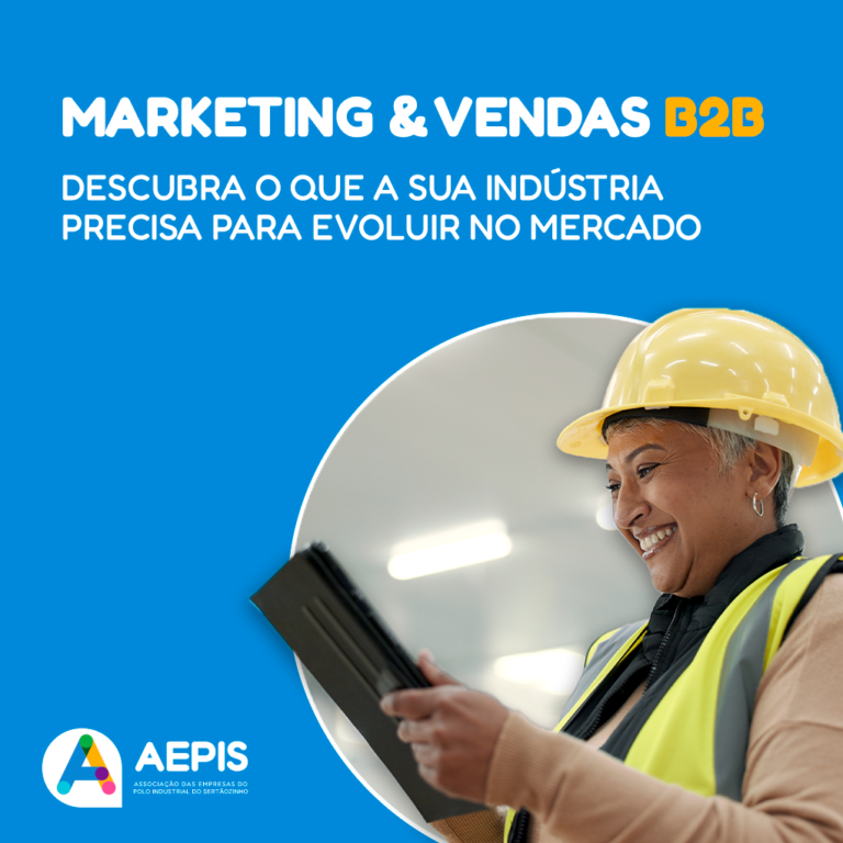 Marketing & Vendas B2B: Descubra o que a sua indústria precisa para evoluir no mercado