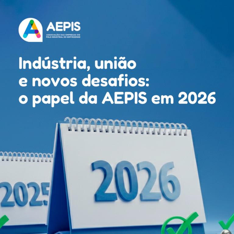 Indústria, união e novos desafios: o papel da AEPIS em 2026